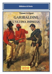 Garibaldini. L ultima impresa