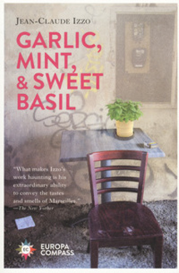 Garlic, mint & sweet basil - Jean-Claude Izzo