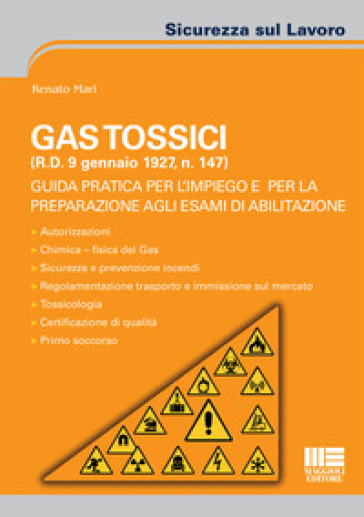 Gas tossici (R.D. 9 gennaio 1927, n. 147). Guida pratica per l'impiego e per la preparazio...