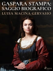 Gaspara Stampa: saggio biografico