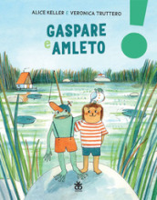 Gaspare e Amleto. Ediz. a colori