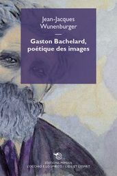 Gaston Bachelard, poetique des images