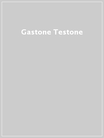 Gastone Testone