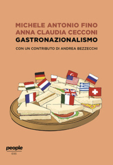 Gastronazionalismo - Michele Antonio Fino - Anna Claudia Cecconi - Andrea Bezzecchi