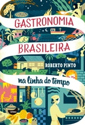 Gastronomia brasileira: na linha do tempo