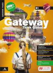 Gateway think global. B1. With Build up to B1, Road map to communication. Per le Scuole superiori. Con e-book. Con espansione online