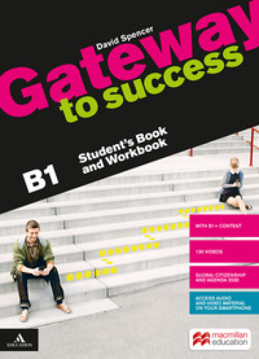 Gateway to success. B1. Student's book and Workbook. Con Build up to B1. Per il biennio delle Scuole superiori. Con e-book. Con espansione online. Con DVD-ROM - David Spencer