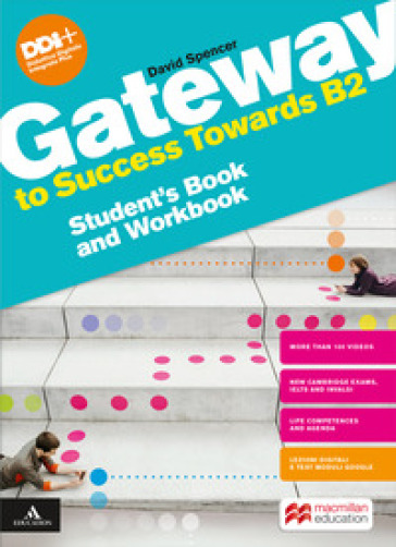 Gateway to success towards B2. Student's book and Workbook. Per le Scuole superiori. Con e-book. Con espansione online - David Spencer