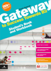 Gateway to success towards B2. Student s book and Workbook. Per le Scuole superiori. Con e-book. Con espansione online