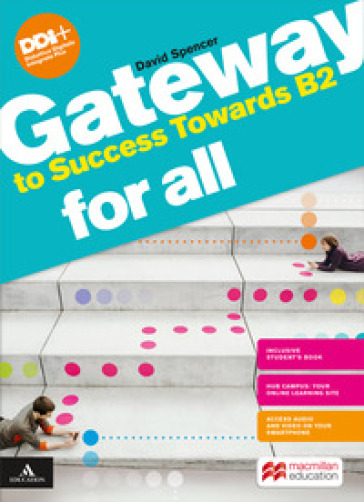 Gateway to success towards B2. For all Bes. Per le Scuole superiori. Con e-book. Con espansione online - David Spencer