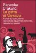 Gatta di Varsavia. Favole sul comunismo raccontate da animali domestici, selvatici ed esotici (La)