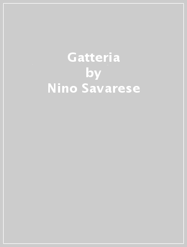 Gatteria - Nino Savarese