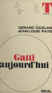 Gatti aujourd hui