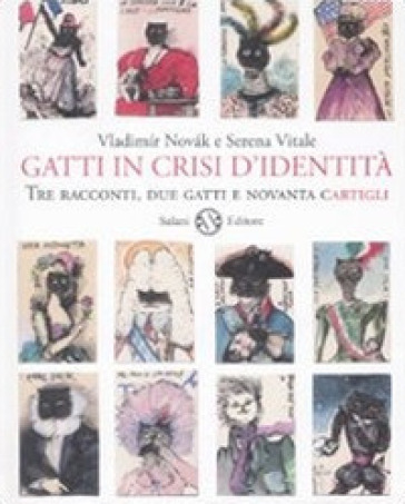 Gatti in crisi d'identità. Tre racconti, due gatti e novanta cartigli. Ediz. illustrata - Vladimir Novak - Serena Vitale