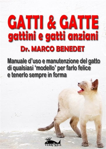 Gatti & gatte gattini e gatti anziani - Marco Benedet