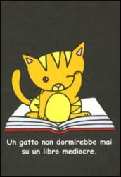 Gatto non dormirebbe mai su un libro mediocre. Taccuino editoriale (Un)