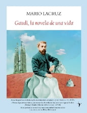 Gaudí, la novela de una vida