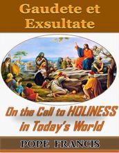 Gaudete et Exsultate--Rejoice and be Glad