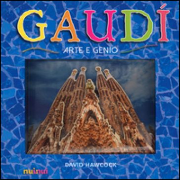 Gaudi. Arte e genio. Libro pop-up - David Hawcock