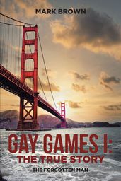 Gay Games I: the True Story
