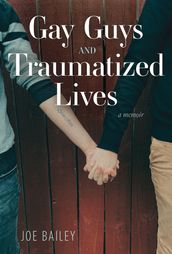 Gay Guys and Traumatized Lives