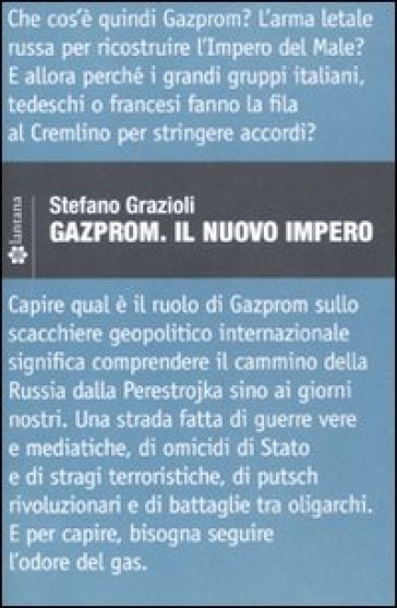 Gazprom. Il nuovo impero - Stefano Grazioli