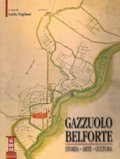 Gazzuolo Belforte. Storia, arte, cultura