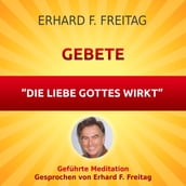 Gebete - Die Liebe Gottes wirkt