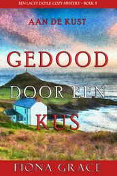 Gedood door een Kus (Een Lacey Doyle Cozy MysteryBoek 5)