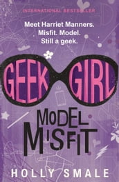 Geek Girl: Model Misfit