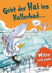 Geht der Hai ins Hallenbad