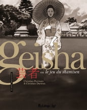 Geisha ou Le jeu du shamisen (Partie 2)