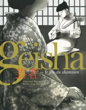 Geisha ou Le jeu du shamisen (Partie 1)