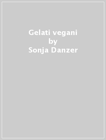 Gelati vegani - Sonja Danzer