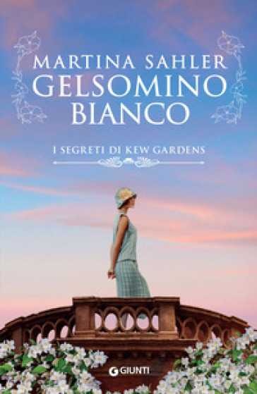 Gelsomino bianco. I segreti di Kew Gardens - Martina Sahler