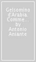 Gelsomino d Arabia. Commedia in 3 atti