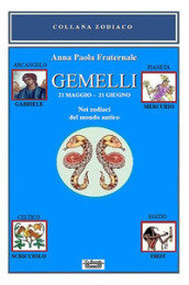 Gemelli. 21 maggio-21 giugno. Nei zodiaci del mondo antico