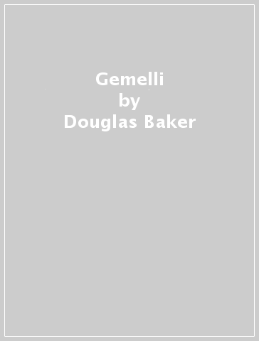 Gemelli - Douglas Baker