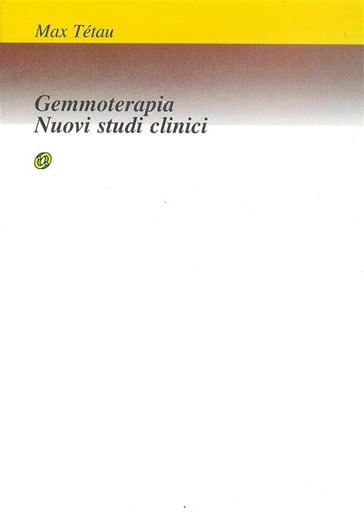 Gemmoterapia - nuovi studi clinici - Max Tétau