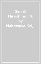 Gen di Hiroshima. 6.