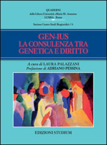 Gen-ius. La consulenza tra genetica e diritto - Laura Palazzani