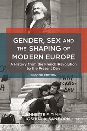 Gender, Sex and the Shaping of Modern Europe