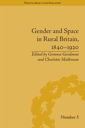 Gender and Space in Rural Britain, 18401920