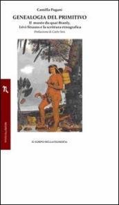 Genealogia del primitivo. Il musée du quai Branly, Lévi-Strauss e la scrittura etnografica