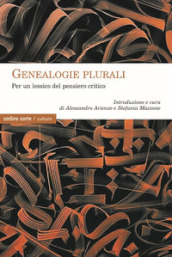 Genealogie plurali. Per un lessico del pensiero critico