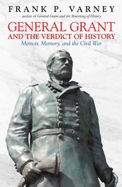 General Grant and the Verdict of History
