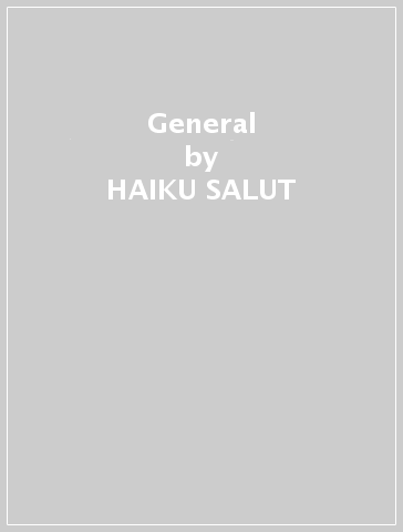 General - HAIKU SALUT