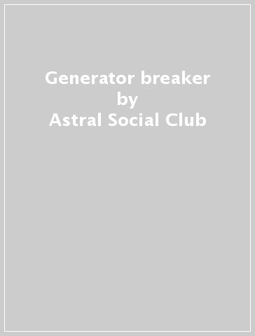 Generator breaker - Astral Social Club