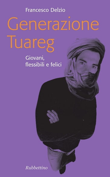 Generazione Tuareg - Francesco Delzio