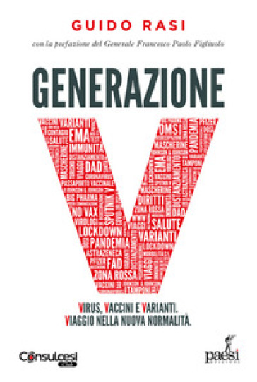 Generazione V. Virus, vaccini e varianti. Viaggio nella nuova normalità - Guido Rasi